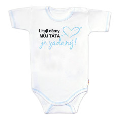 Baby Nellys Body krátký rukáv s vtipným textem, Lituji dámy, můj táta je zadaný, vel.80